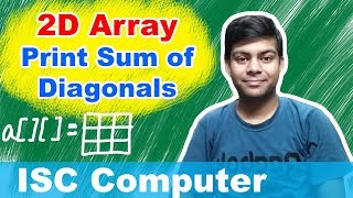 2D Array in Java  Print sum of diagonals  ISC Computer Science [upl. by Adni124]