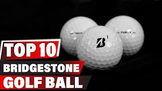 Best Bridgestone Golf Ball In 2024  Top 10 New Bridgestone Golf Balls Review [upl. by Loni699]