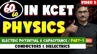 KCET 2025 Physics Complete Preparation  Electrostatic Potential amp Capacitance 3  6060 in KCET [upl. by Jesher]