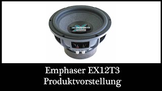 Emphaser EX12T3 XTreme 30cm Subwoofer Made in USA Produktvorstellung [upl. by Auqinehs]