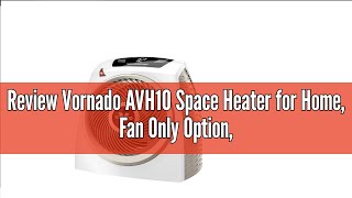 Review Vornado AVH10 Space Heater for Home Fan Only Option Digital Display with Adjustable Thermos [upl. by Anerul]