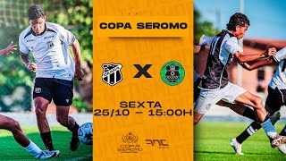 CEARÁ X F C SOBRAL COPA DOS CAMPEÕES SEROMO SUB17  AO VIVO E COM IMAGENS [upl. by Wj232]