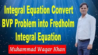 How to convert basic value problem into Fredholm integral equation [upl. by Ahsenom]