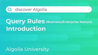 Discover Algolia 6  Query Rules Introduction [upl. by Chouest401]