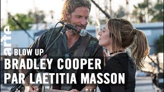 Bradley Cooper par Laetitia Masson  Blow Up  ARTE [upl. by Araiet]