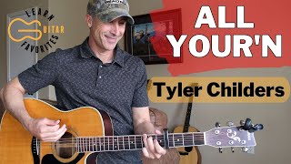 All Yourn  Tyler Childers  Guitar Lesson  Tutorial [upl. by Thurstan]