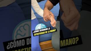 ¡Esto disminuye la espasticidad de la mano fisioterapia physiotherapy neurorehabilitation [upl. by Ignacio]