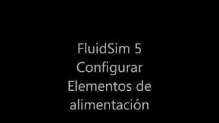 FluidSim 45 Configurar elementos de alimentación [upl. by Lanford]