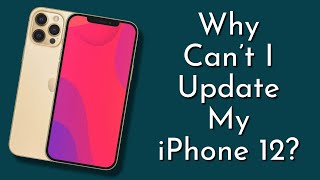 Why Can’t I Update My iPhone 12 Here’s Why [upl. by Alah]