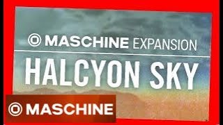 HALCYON SKY  Demo Kit all patterns  Maschine Expansion NI [upl. by Gerson]