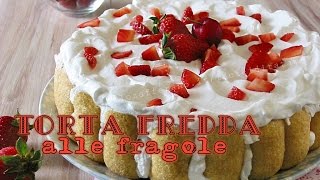 Torta fredda alle fragole e pavesini senza cottura [upl. by Eimaral]