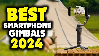 quotTop 5 Smartphone Gimbals of 2024 MustHave for Filmmakersquot [upl. by Shere]