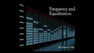 Understanding Frequency amp How to Use An Equalizer EQ [upl. by River]