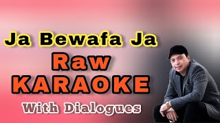 Ja Bewafa JaRawKARAOKEWithDialogues [upl. by Greeson]