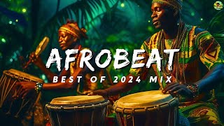 AFROBEAT 2024 MIXTAPE  The Best and Latest Afrobeat Jams of 2024 [upl. by Idnak]