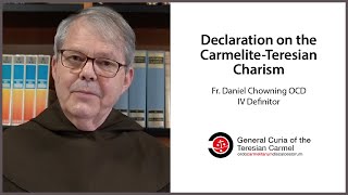 Declaration on the CarmeliteTeresian Charism  Being Discalced Carmelites Today [upl. by Gregor]