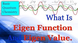 What is Eigen Function and Eigen Value  Basic Quantum Chemistry [upl. by Pickett]