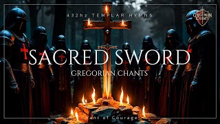 Gregorian Chant Sacred Sword ⛨ Hymn of Courage ✦ Templar Chant [upl. by Cariotta330]