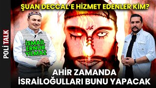 İSRAİLOĞULLARI DECCALİN HİZMETİNE Mİ GİRECEK  İsmail Ernur Yılmaz [upl. by Rocco]