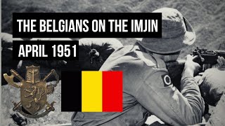 The Belgians at the Battle of the Imjin River 1951  The Korean War [upl. by Cam835]