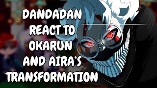 Dandadan React To Okarun And Airas Transformation  Gacha React [upl. by Eibbor]