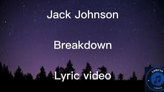 Jack Johnson  Breakdown lyric video [upl. by Thibaut]