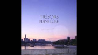 Trésors  Pleine Lune Anoraak remix FREE DL [upl. by Timon818]