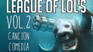 League of LOLs Vol 2 Canción Comedia [upl. by Datha]