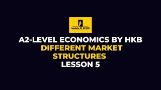 A2Level Economics  Understanding Different Market Structures  Lesson 5 [upl. by Pironi536]