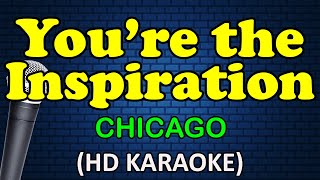 YOURE THE INSPIRATION  Chicago HD Karaoke [upl. by Etnovad]