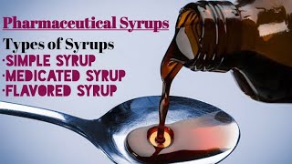 Syrups  Types of syrups  Uses  Liquid dosage form  Pharmaceutics1 [upl. by Ika]