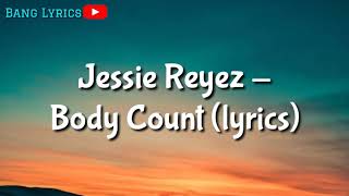 Jessie Reyez  Body Count Lyricslyrics video [upl. by Orianna]