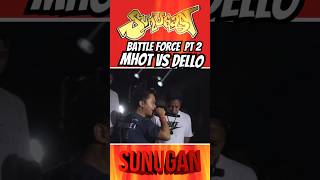 Mhot vs Dello pt2 Sunugan Battle Force sunugan Nike Mhot Dello [upl. by Aleik]