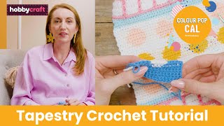 How to Work Tapestry Crochet  Colour Pop CAL Blanket  Hobbycraft [upl. by Shani]