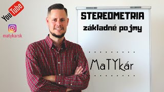 STEREOMETRIA  úvod základné pojmy [upl. by Wilda]