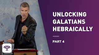 Unlocking Galatians Hebraically  Part 4 [upl. by Katharine704]