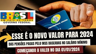 VEJA O NOVO VALOR QUE SERÃ PAGO AS PENSÃ•ES A PARTIR DE 1Âº DE JANEIRO DE 2024 PELO INSS [upl. by Ilsa231]