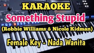 Karaoke Something StupidRobbie Williams amp Nicole Kidman  Female Key [upl. by Ydnyl]