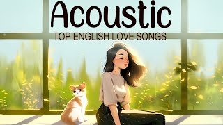 Acoustic Songs 2024 🌻 Chill English Acoustic Love Songs 2024 Cover 🌻 Best Acoustic Music of All Time [upl. by Darci]