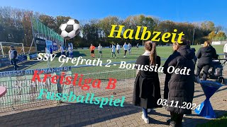 Halbzeit SSV Grefrath 2  Borussia Oedt Kreisliga B Herren Niederrhein bei strahlendem Sonnenschein [upl. by Patrick]