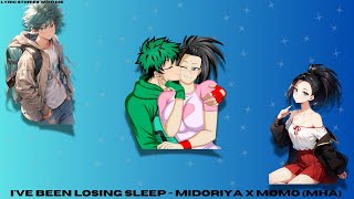 Ive been losing sleep  Midoriya X Momo MHA [upl. by Eugenides]