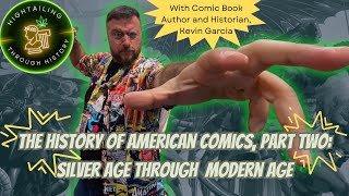 76 The History of American Comics with Kevin Garcia Part Two Silver Through Modern Ages [upl. by Nanreit807]