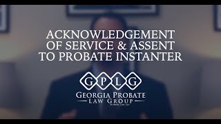 Should you sign an Acknowledgement of Service amp Assent to Probate Instanter [upl. by Anyak]