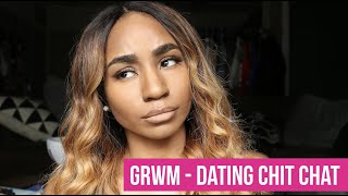 GRWM  DATING CHIT CHAT  JaLisaEVaughn [upl. by Amri]