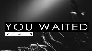 YOU WAITED REMIX Travis Greene [upl. by Tal]