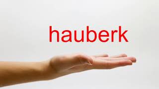 How to Pronounce hauberk  American English [upl. by Bellew]