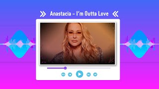 Anastacia  Im Outta Love lyrics video [upl. by Sikko996]