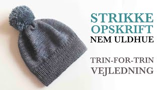 Nem Trinfortrin hue strikkeopskrift for begyndere gratis strikkeopskrift på nem uldhue på pind 4 [upl. by Skcirdnek]