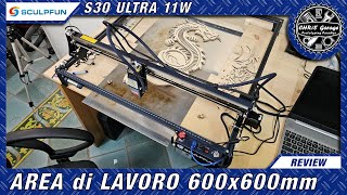 SCULPFUN S30 ULTRA 11W lavori enormi con area da 600x600 mm [upl. by Lindholm890]