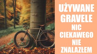 Używane Gravele do 2000 złotych nic ciekawego nie znalazłem [upl. by Allx412]